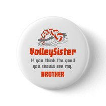 VolleyChick You Should See Sister/Brother Pinback Buttons