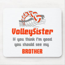 VolleyChick You Should See Sister/Brother Mousepads