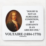 Voltaire Doubt Is Not An Agreeable Condition Quote Mouse Pad