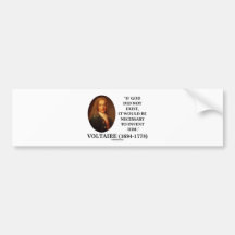 Voltaire If God Did Not Exist Necessary To Invent Bumper Sticker