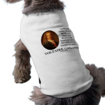 Voltaire Opinions Have Caused More Ills Plague Pet T Shirt