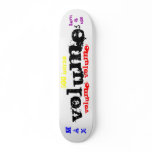 VOLUME, Turn it up!, volume, volume, MAX, 600 h... Skate Deck