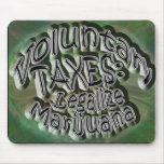 Voluntary Taxes: Legalize Marijuana mousepad