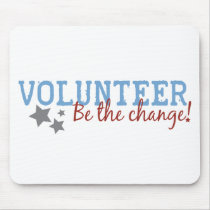 Volunteer Be The Change mousepads by worldsfair Volunteer Be The Change mousepads