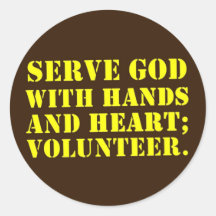 Volunteer Serve God with Hands & Heart (2) Round Stickers