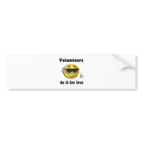 Volunteers do it for free bumper stickers