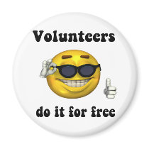 Volunteers do it for free magnets
