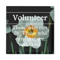 Volunteers do more for others magnet