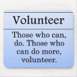 Volunteers do more for others mousepads