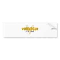Vonnegut So It Goes bumper stickers