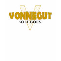 Vonnegut So It Goes t-shirts