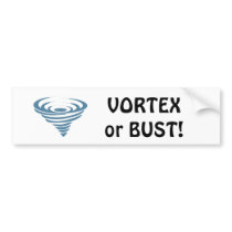 Vortex or Bust 1 Bumper Stickers