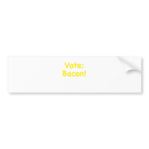Vote Bacon Bumper Stickers