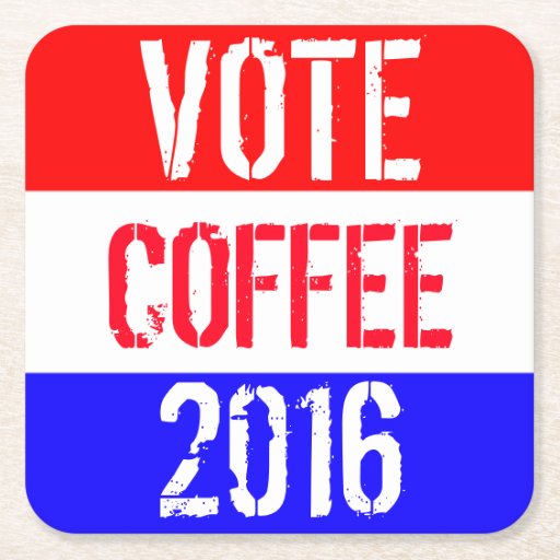 vote_coffee_2016_square_paper_coaster-r18ad36ee4fc048d5a2ecd090ad19ea96_z6zru_512.jpg