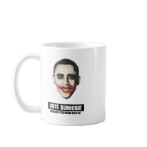 VOTE DEMOCRAT - BECAUSE THE MEDIA SAYS SO COFFEE MUGS