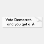 vote democrat, look what you get bumper stickers