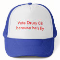 Vote Drury 08because he's fly hats