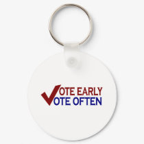 Vote Early Vote Often keychains