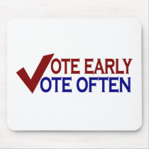 Vote Early Vote Often mousepads