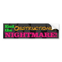 VOTE! End The Obstructionist Nightmare Bumper Sticker
