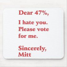Vote for Barack Obama Mitt Romney Hates You 47% Mouse Pad