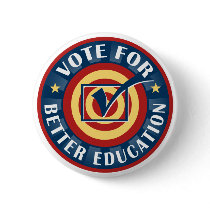 Vote for Better Education buttons