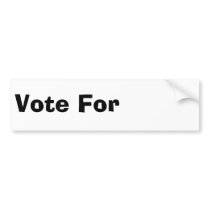 Vote For bumper stickers
