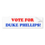 Vote For Duke Phillips Bumper Sticker