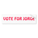 VOTE FOR JORGE bumper stickers by emilycean VOTE FOR JORGE bumper stickers