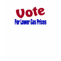 vote for lower gas prices t-shirts by DonnaGrayson vote for lower gas prices t-shirts