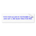 VOTE FOR McCAIN IN NOVEMBER 2008 GET BUSH 3RD TERM bumper stickers