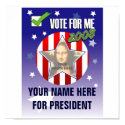 Vote for me!  Presidential 2008 Election Poster posters