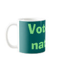 Vote for nature! mugs