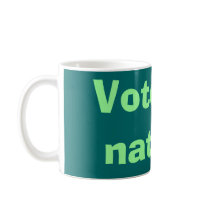 Vote for nature! mugs by Everyday_Mugs Vote for nature! mugs