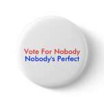 Vote For Nobody! Pinback Buttons
