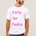 Vote For Pedro t-shirts by katlynnr3 Vote For Pedro t-shirts
