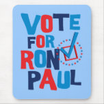 Vote For Ron Paul Election 2012 Mousepads