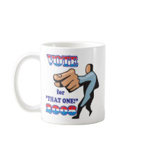 vote for that one 2008, vote for that one 2008 mugs