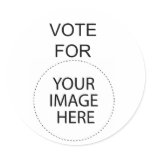 Vote For (Your Image Here) Round Sticker