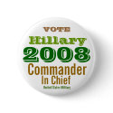 Vote Hillary 2008 Button - Commander In Chief by AVGPhoto Vote Hillary 2008 Button - Commander In Chief