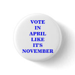 VOTE IN APRIL... BUTTONS