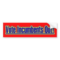 Vote Incumbents Out Bumper Sticker bumper stickers by JustRightWing Vote Incumbents Out Bumper Sticker bumper stickers