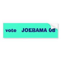 vote   JOEBAMA 08 bumper stickers