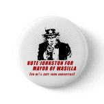 Vote Johnston for Mayor of Wasilla Pinback Buttons