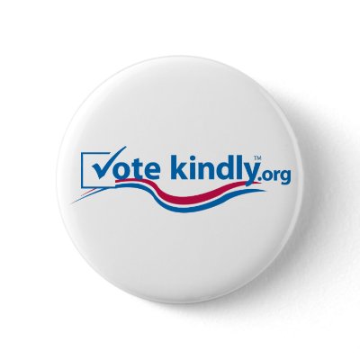 Vote Kindly Pinback Buttons by Vote_Kindly