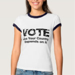 Vote Like Your Country Depends on It t-shirts
