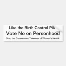 Vote No on Personhood - the pill Bumper Stickers