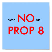 Vote NO on PROP 8 - Customized posters
