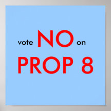 Vote NO on PROP 8 - Customized Posters