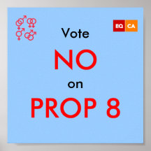Vote NO on PROP 8 Posters